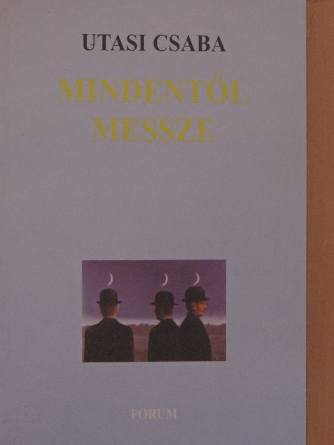 Utasi Csaba - Mindentől messze [antikvár]