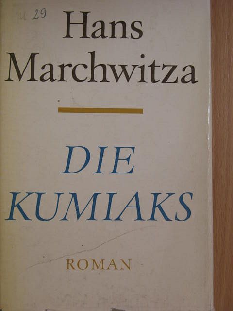 Hans Marchwitza - Die Kumiaks [antikvár]
