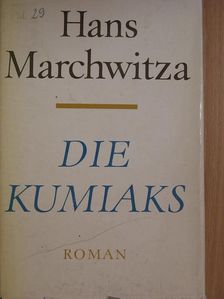 Hans Marchwitza - Die Kumiaks [antikvár]