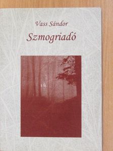 Vass Sándor - Szmogriadó (dedikált példány) [antikvár]