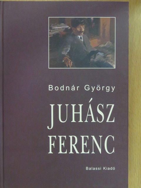 Bodnár György - Juhász Ferenc (dedikált példány) [antikvár]