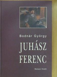 Bodnár György - Juhász Ferenc (dedikált példány) [antikvár]
