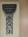 K. Kiss Ferenc - Derengő tűzzel (dedikált példány) [antikvár]