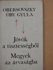 Obersovszky Oby Gyula - Jövök a tisztességből - Megyek az árvaságba (aláírt példány) [antikvár]