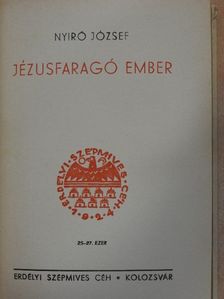 Nyirő József - Jézusfaragó ember [antikvár]