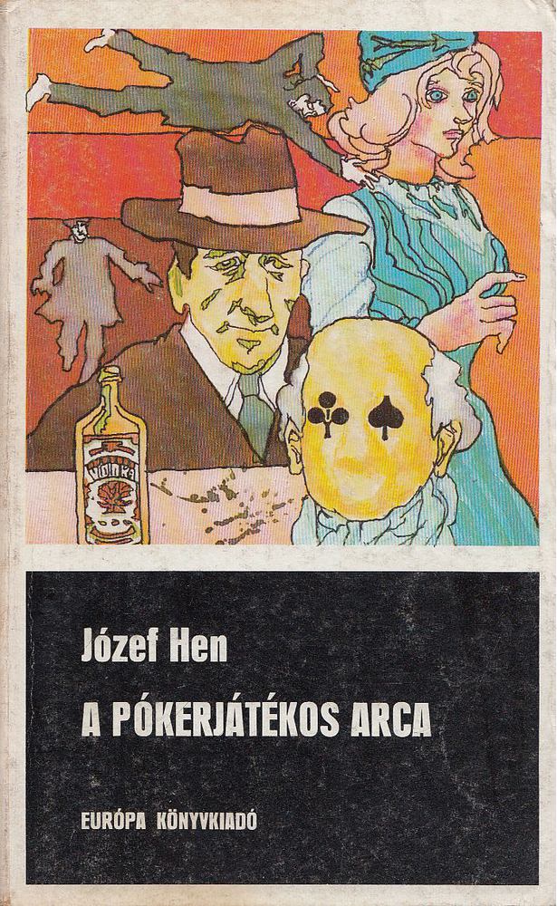 JÓZEF HEN - A pókerjátékos arca [antikvár]