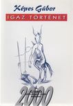 KÉPES GÁBOR - Igaz történet [antikvár]