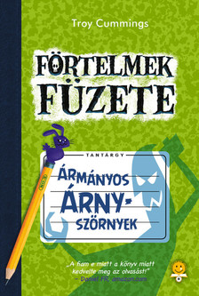 Troy Cummings - Ármányos árnyszörnyek - Förtelmek füzete 3.