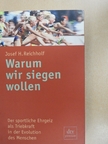 Josef H. Reichholf - Warum wir siegen wollen [antikvár]