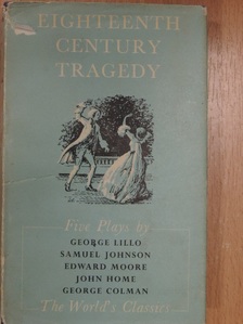 Edward Moore - Eighteenth Century Tragedy [antikvár]
