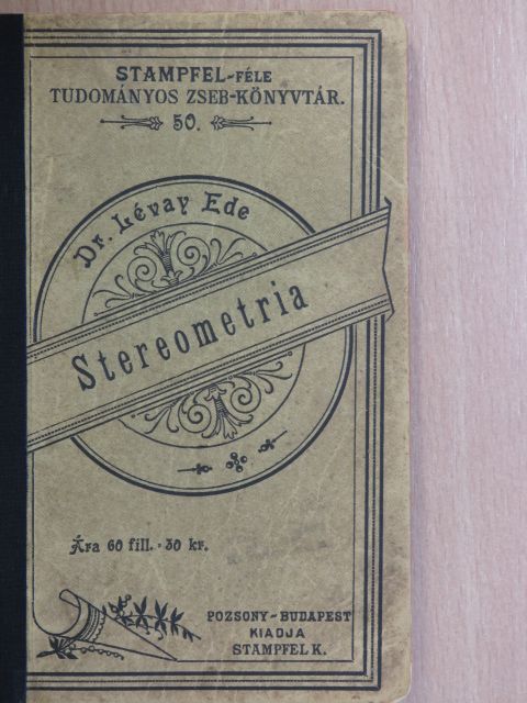 Stereometria és sphaerikus trigonometria példatárral [antikvár]