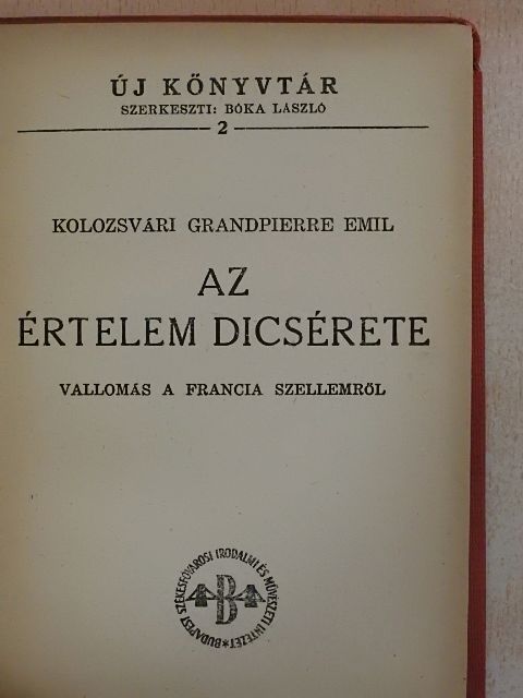 Kolozsvári Grandpierre Emil - Az értelem dicsérete [antikvár]