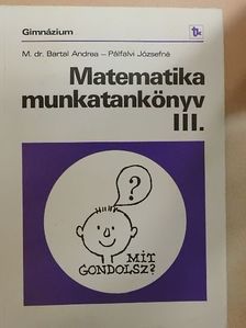 Mayerné dr. Bartal Andrea - Matematika munkatankönyv III. [antikvár]