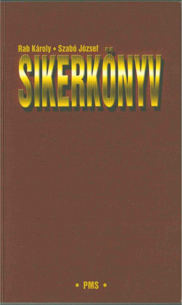Rab Károly, Szabó József - Sikerkönyv [antikvár]