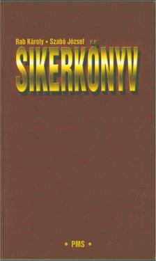 Rab Károly, Szabó József - Sikerkönyv [antikvár]