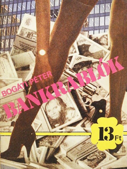Bogáti Péter - Bankrablók [antikvár]