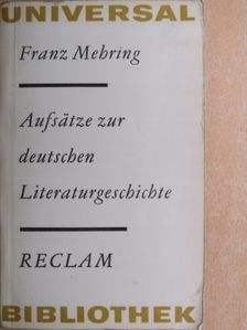 Franz Mehring - Aufsätze zur deutschen Literaturgeschichte [antikvár]
