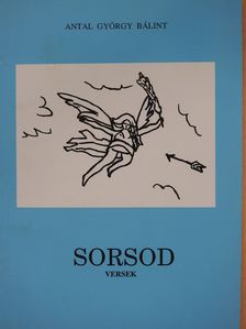 Antal György Bálint - Sorsod (aláírt példány) [antikvár]