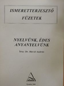 Dr. Dávid András - Nyelvünk, édes anyanyelvünk [antikvár]