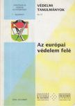 Francois Heisbourg - Az európai védelem felé [antikvár]