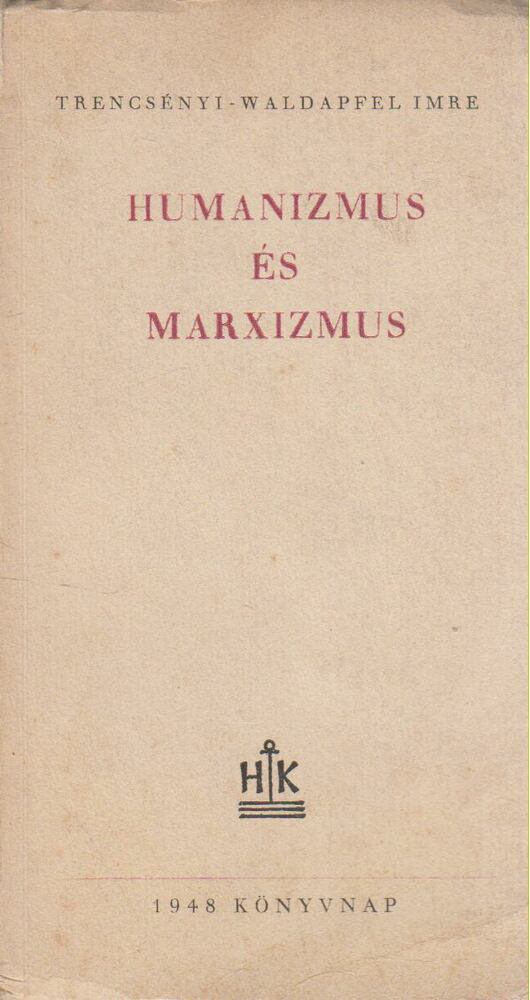 Humanizmus és marxizmus [antikvár]