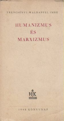 Humanizmus és marxizmus [antikvár]