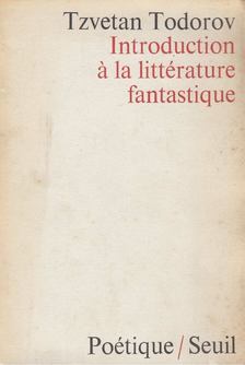 Tzvetan Todorov - Introduction à la Littérature Fantastique [antikvár]