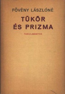 Fövény Lászlóné - Tükör és prizma [antikvár]