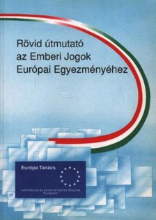 Gomien, Donna - Rövid útmutató az Emberi Jogok Európai Egyezményéhez [antikvár]