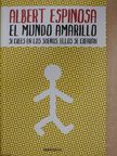 Albert Espinosa - El Mundo Amarillo [antikvár]