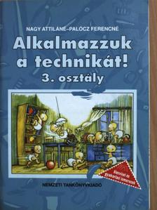 Nagy Attiláné - Alkalmazzuk a technikát! 3. osztály [antikvár]