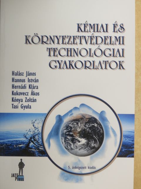 Halász János - Kémiai és környezetvédelmi technológiai gyakorlatok [antikvár]