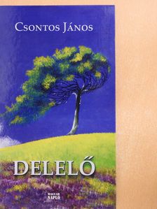 Csontos János - Delelő (dedikált példány) [antikvár]