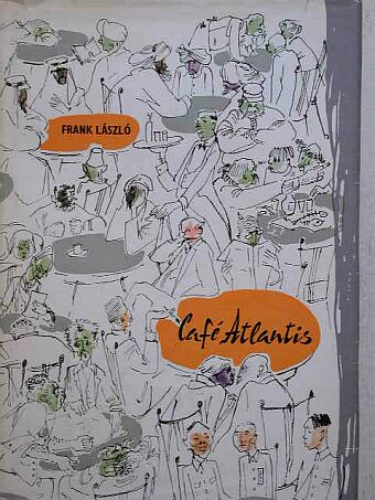 Frank László - Café Atlantis [antikvár]