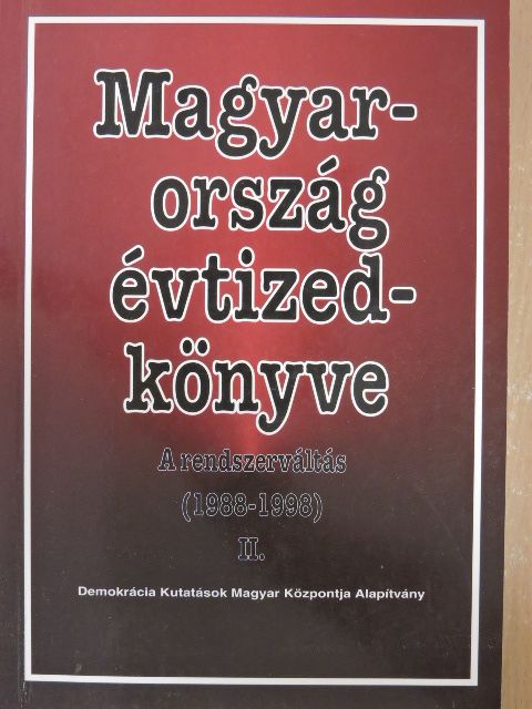 Ágh Attila - Magyarország évtizedkönyve 1988-1998. II. [antikvár]