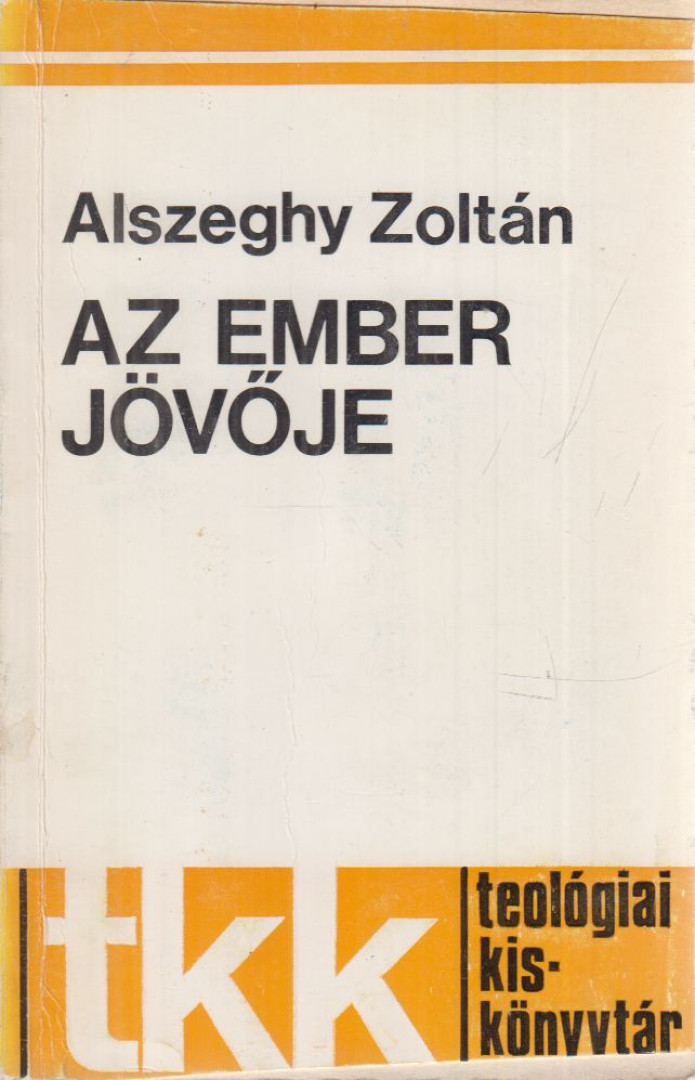 Alszeghy Zoltán - Az ember jövője [antikvár]