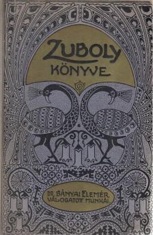 Bányai Elemér - Zuboly könyve [antikvár]