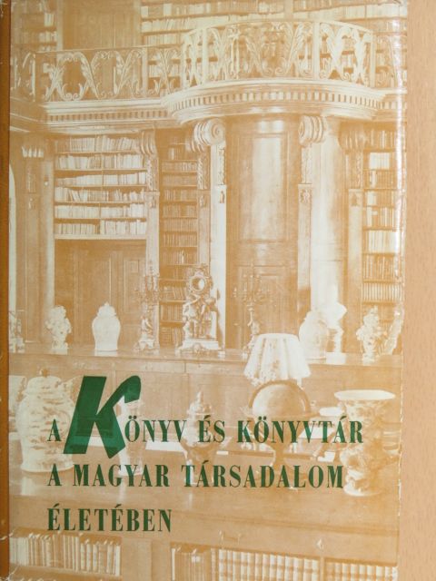 Babiczky Béla - A könyv és könyvtár a magyar társadalom életében [antikvár]