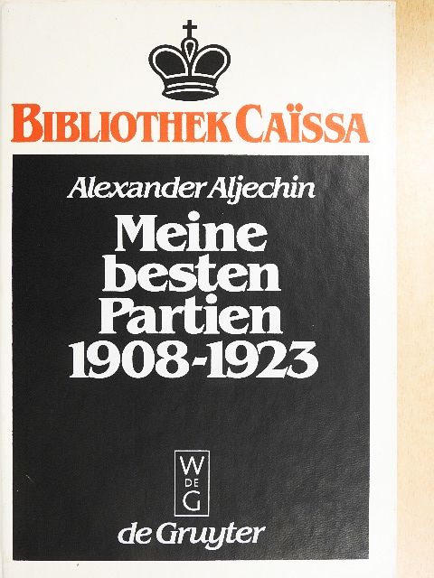 Alexander Aljechin - Meine besten Partien [antikvár]