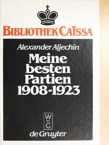 Alexander Aljechin - Meine besten Partien [antikvár]