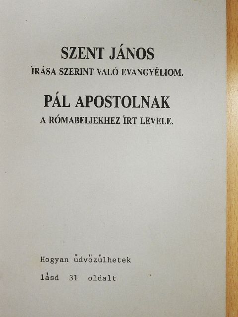 Pál Apostol - Szent János írása szerint való evangyéliom/Pál apostolnak a rómabeliekhez írt levele [antikvár]