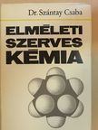 Dr. Szántay Csaba - Elméleti szerves kémia [antikvár]