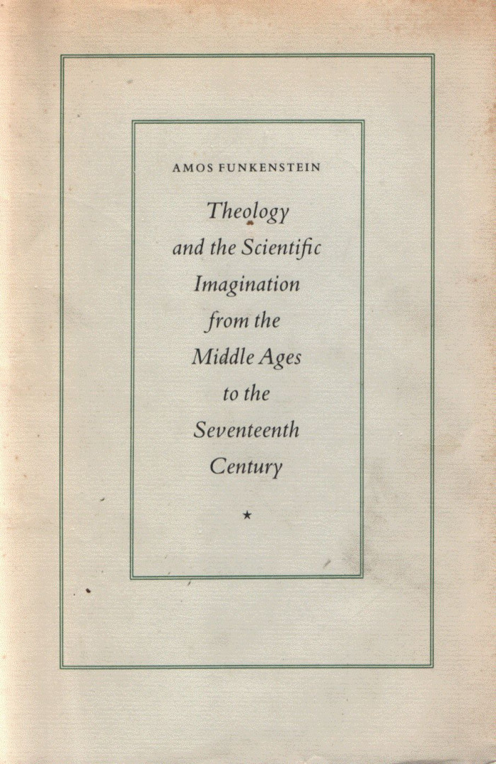 Amos Funkenstein - Theology and the Scientific Imagination [antikvár]
