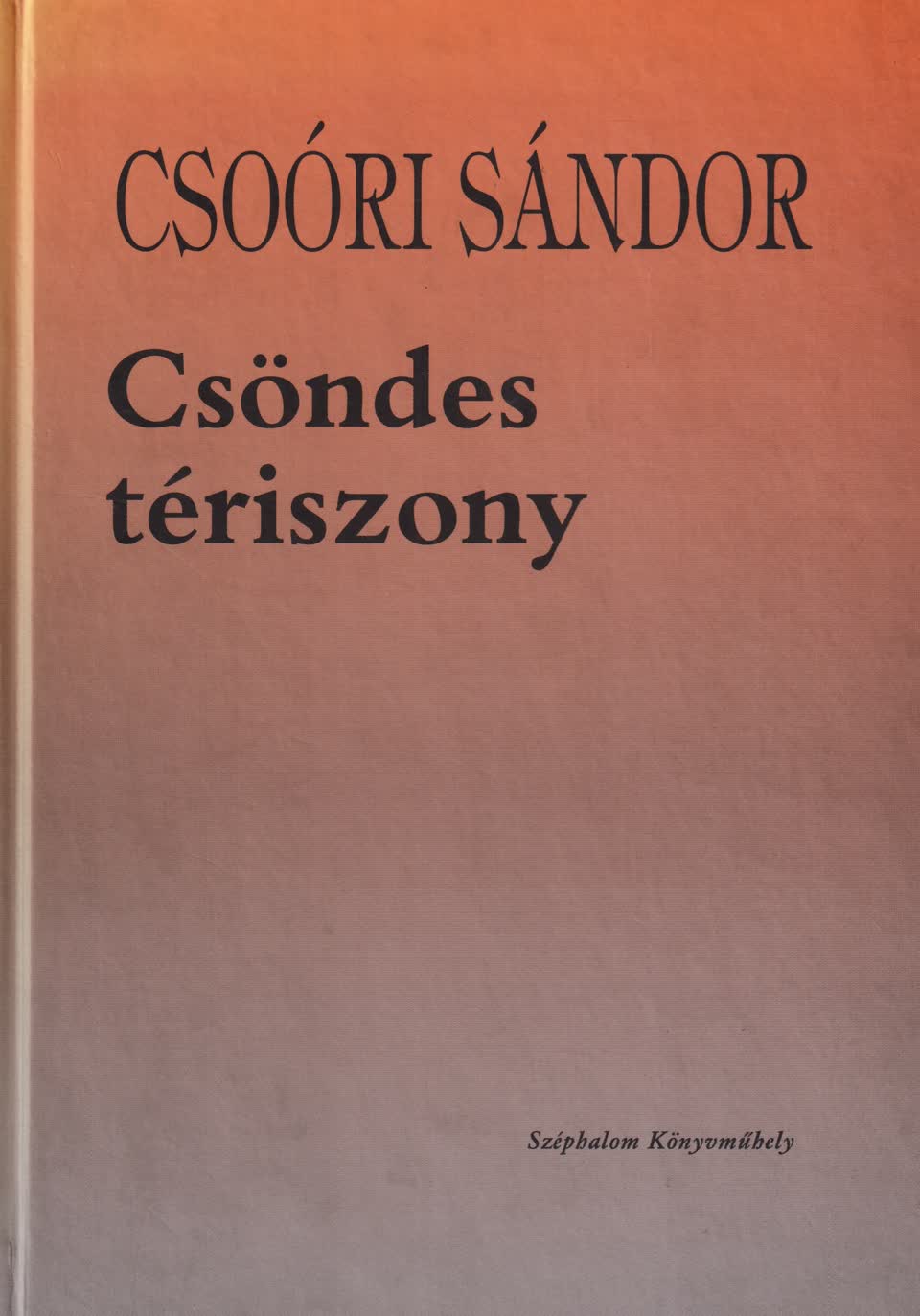 Csoóri Sándor - Csöndes tériszony