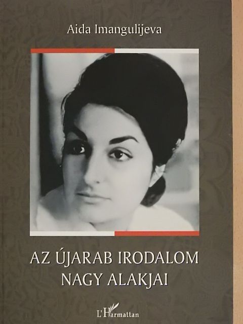 Aida Imangulijeva - Az újarab irodalom nagy alakjai [antikvár]