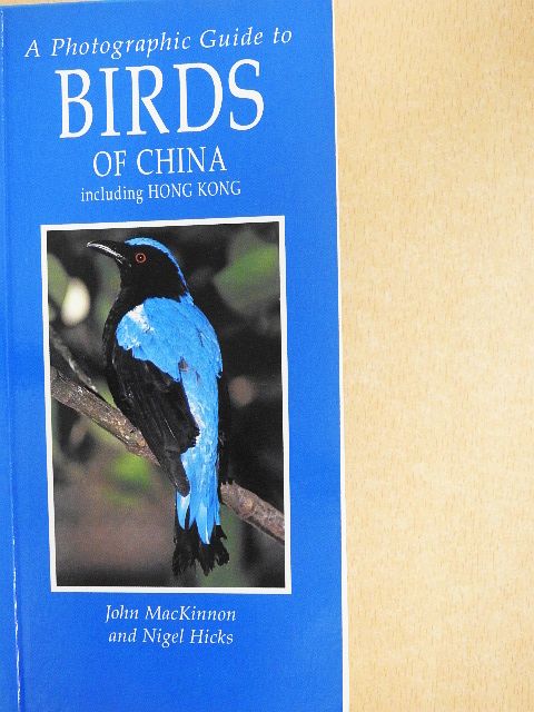 John MacKinnon - A Photographic Guide to Birds of China and Hong Kong [antikvár]