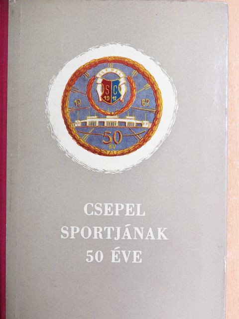 Vedres József - Csepel sportjának 50 éve [antikvár]