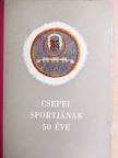 Vedres József - Csepel sportjának 50 éve [antikvár]