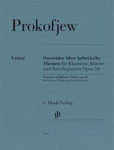PROKOFJEV / PROKOFJEW - OUVERTÜRE ÜBER HEBRÄISCHE THEMEN FÜR KLARINETTE, KLAVIER UND STR.QUARTETT, OP.34