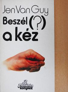 Jen van Guy - Beszél (?) a kéz [antikvár]
